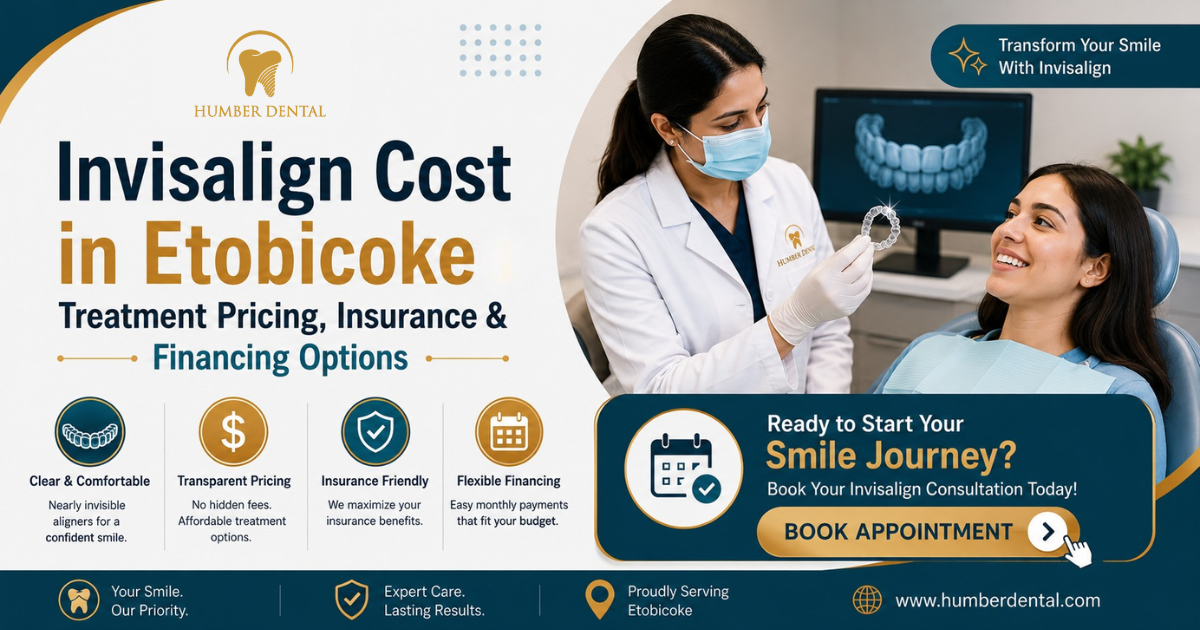Invisalign Cost in Etobicoke: Treatment Pricing, Insurance & Financing Options